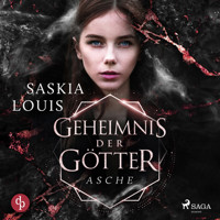 Geheimnis der Götter - Asche - Saskia Louis - Hörbuch