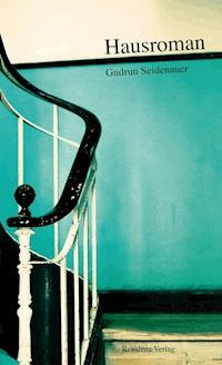 Hausroman - Gudrun Seidenauer - E-Book