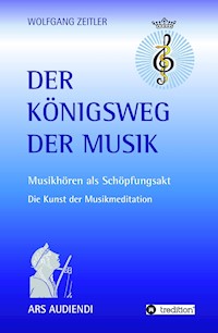 Der Königsweg der Musik - Wolfgang Zeitler - E-Book