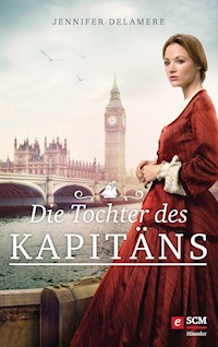 Die Tochter des Kapitäns - Jennifer Delamere - E-Book