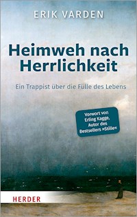 Heimweh nach Herrlichkeit - Erik Varden - E-Book