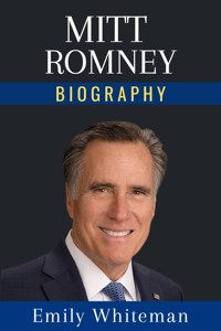 Mitt Romney Biography - Emily Whiteman - E-Book
