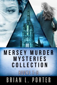 Mersey Murder Mysteries Collection - Books 7-9 - Brian L. Porter - E-Book