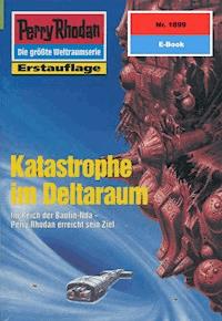 Perry Rhodan 1899: Katastrophe im Deltaraum - Horst Hoffmann - E-Book