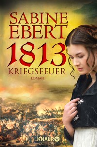 1813 - Kriegsfeuer - Sabine Ebert - E-Book