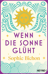 Wenn die Sonne glüht - Sophie Bichon - E-Book
