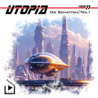 Utopia 11 - Die Schatten - Teil 1 - Marcus Meisenberg - Hörbuch