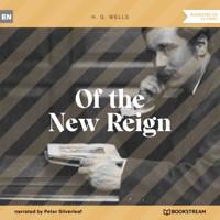 Of the New Reign (Unabridged) - H G Wells - Hörbuch