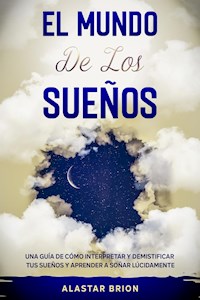 El Mundo de los Sueños - Alastar Brion - E-Book