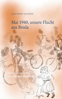 Mai 1940, unsere Flucht aus Breda - Liane Bredée-van Ginkel - E-Book