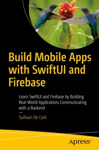 Build Mobile Apps with SwiftUI and Firebase - Sullivan De Carli - E-Book