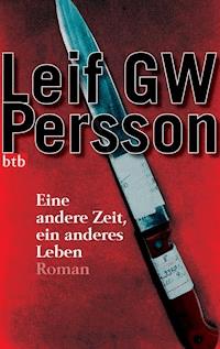 Eine andere Zeit, ein anderes Leben - - Leif GW Persson - E-Book