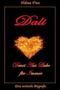 DALI - Devot Aus Liebe für Immer - Helena Tress - E-Book