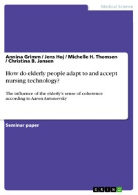 How do elderly people adapt to and accept nursing technology? - Annina Grimm - E-Book