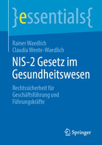 NIS-2 Gesetz im Gesundheitswesen - Rainer Waedlich - E-Book