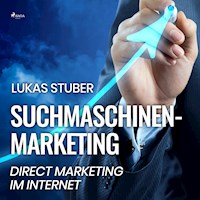 Suchmaschinen-Marketing - Direct Marketing im Internet (Ungekürzt) - Lukas Stuber - Hörbuch