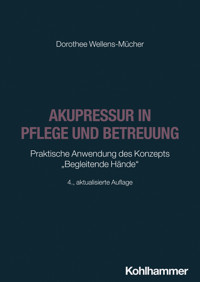 Akupressur in Pflege und Betreuung - Dorothee Wellens-Mücher - E-Book