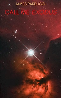 Call Me "Exodus" - Parducci James - E-Book
