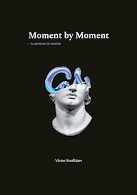 Moment by Moment - Victor Staalkjaer - E-Book