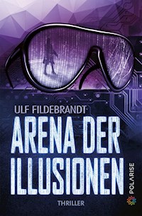 Arena der Illusionen - Ulf Fildebrandt - E-Book