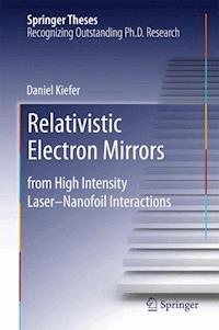 Relativistic Electron Mirrors - Daniel Kiefer - E-Book