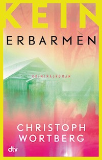 Kein Erbarmen - Christoph Wortberg - E-Book