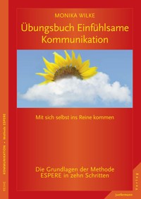 Übungsbuch Einfühlsame Kommunikation - Monika Wilke - E-Book