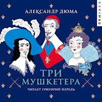 Три мушкетера - Александр Дюма - Hörbuch