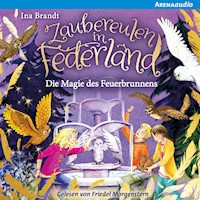 Zaubereulen in Federland (2). Die Magie des Feuerbrunnens - Ina Brandt - Hörbuch