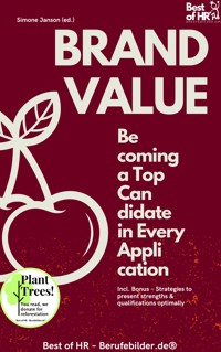 Brand Value – Becoming a Top Candidate in Every Application - Simone Janson - E-Book