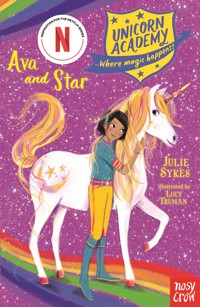 Unicorn Academy: Ava and Star - Julie Sykes - E-Book