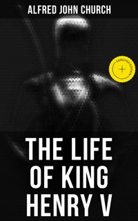 The Life of King Henry V - Alfred John Church - E-Book