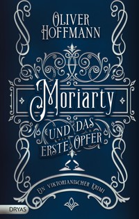 Moriarty und das erste Opfer - Oliver Hoffmann - E-Book
