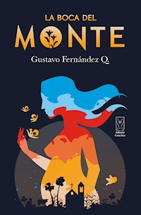 La boca del Monte - Gustavo Q. Fernández - E-Book