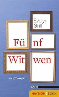 Fünf Witwen - Evelyn Grill - E-Book