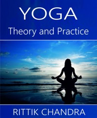 Yoga- Theory and Practice - Rittik Chandra - E-Book