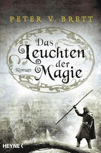 Das Leuchten der Magie - Peter V. Brett - E-Book