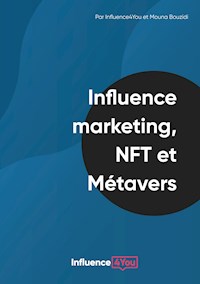 Influence Marketing, NFT et Métavers - Mouna Bouzidi - E-Book