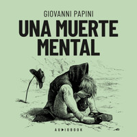 Una muerte mental (Completo) - Giovanni Papini - Hörbuch