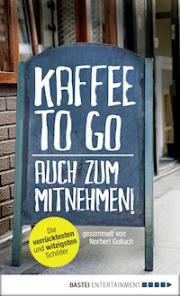Kaffee to go - auch zum Mitnehmen! - Norbert Golluch - E-Book