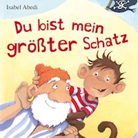 Du bist mein größter Schatz - Isabel Abedi - Hörbuch