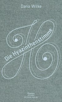 Die Hyazinthenstimme - Daria Wilke - E-Book