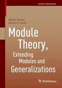 Module Theory, Extending Modules and Generalizations - Adnan Tercan - E-Book