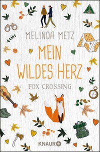 Fox Crossing - Mein wildes Herz - Melinda Metz - E-Book