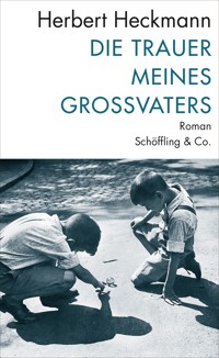 Die Trauer meines Großvaters - Herbert Heckmann - E-Book