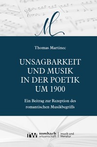 Unsagbarkeit und Musik in der Poetik um 1900 - Thomas Martinec - E-Book