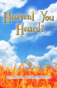 Heaven't You Heard? - Geanna Culbertson - E-Book