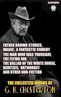 The Collected Works of G. K. Chesterton - G.K. Chesterton - E-Book