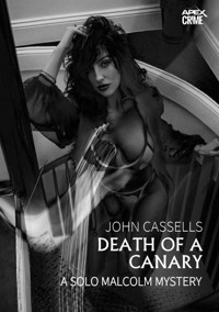 DEATH OF A CANARY - A SOLO MALCOLM MYSTERY - John Cassells - E-Book