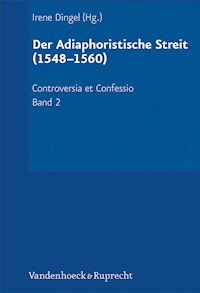 Der Adiaphoristische Streit (1548–1560) -  - E-Book